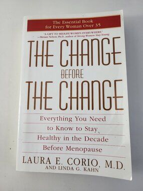 The Change Before the Change by Laura E. Corio MD Paperback